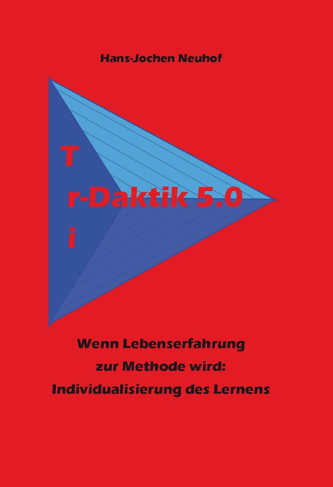 Tri-Daktik 5.0: Wenn Lebenserfahrung zur Methode wird: Individualisierung des Lernens Books