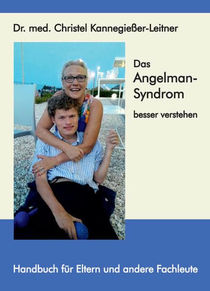 Das Angelman-Syndrom besser verstehen: Handbuch für Eltern und andere Fachleute Medicine