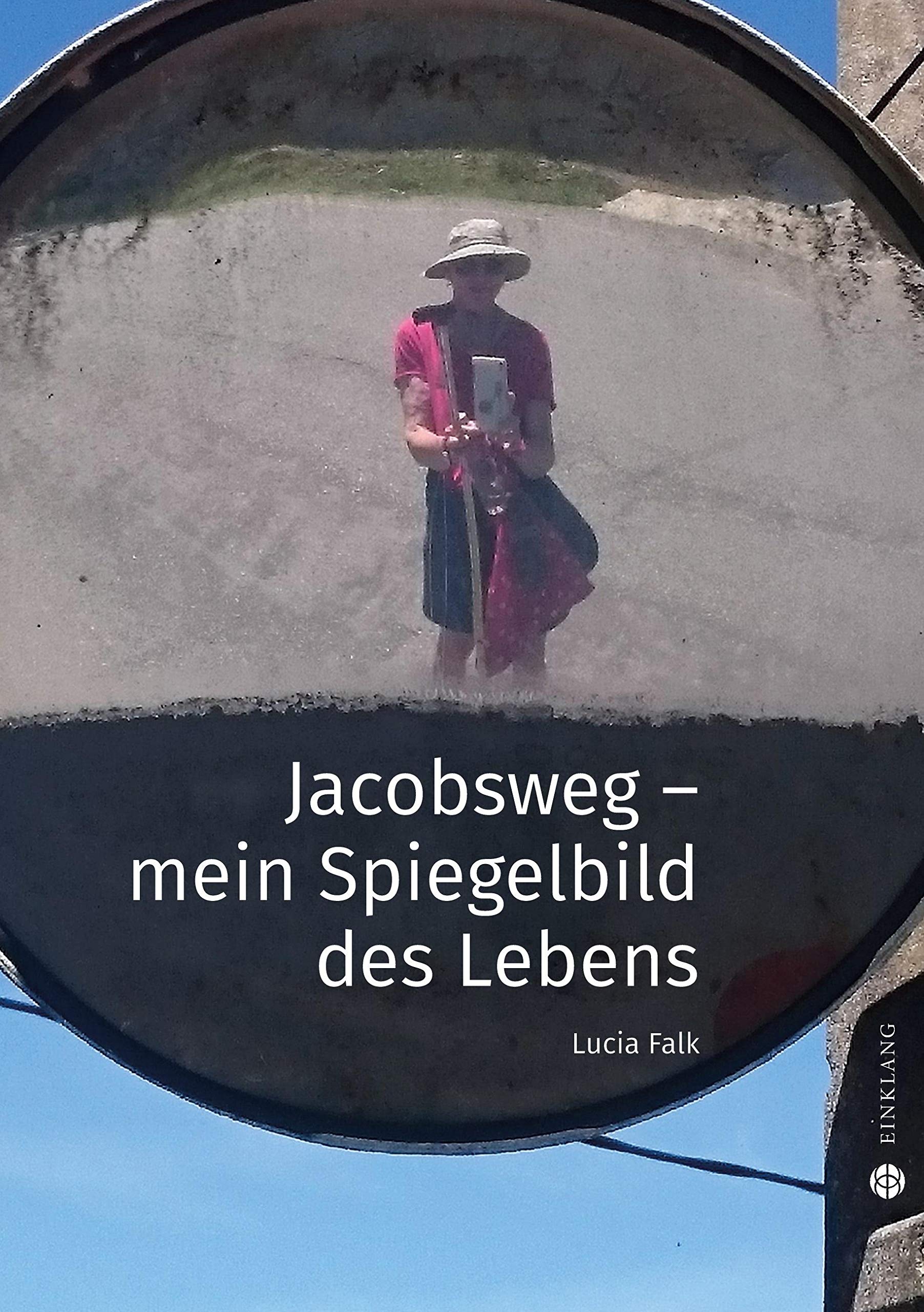 Jacobsweg: mein Spiegelbild des Lebens Leisure, Home & Garden