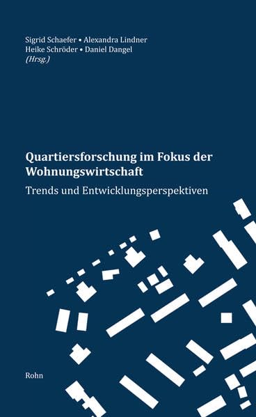 Quartiersforschung im Fokus der Wohnungswirtschaft: Trends und Entwicklungsperspektiven Geology & Geography