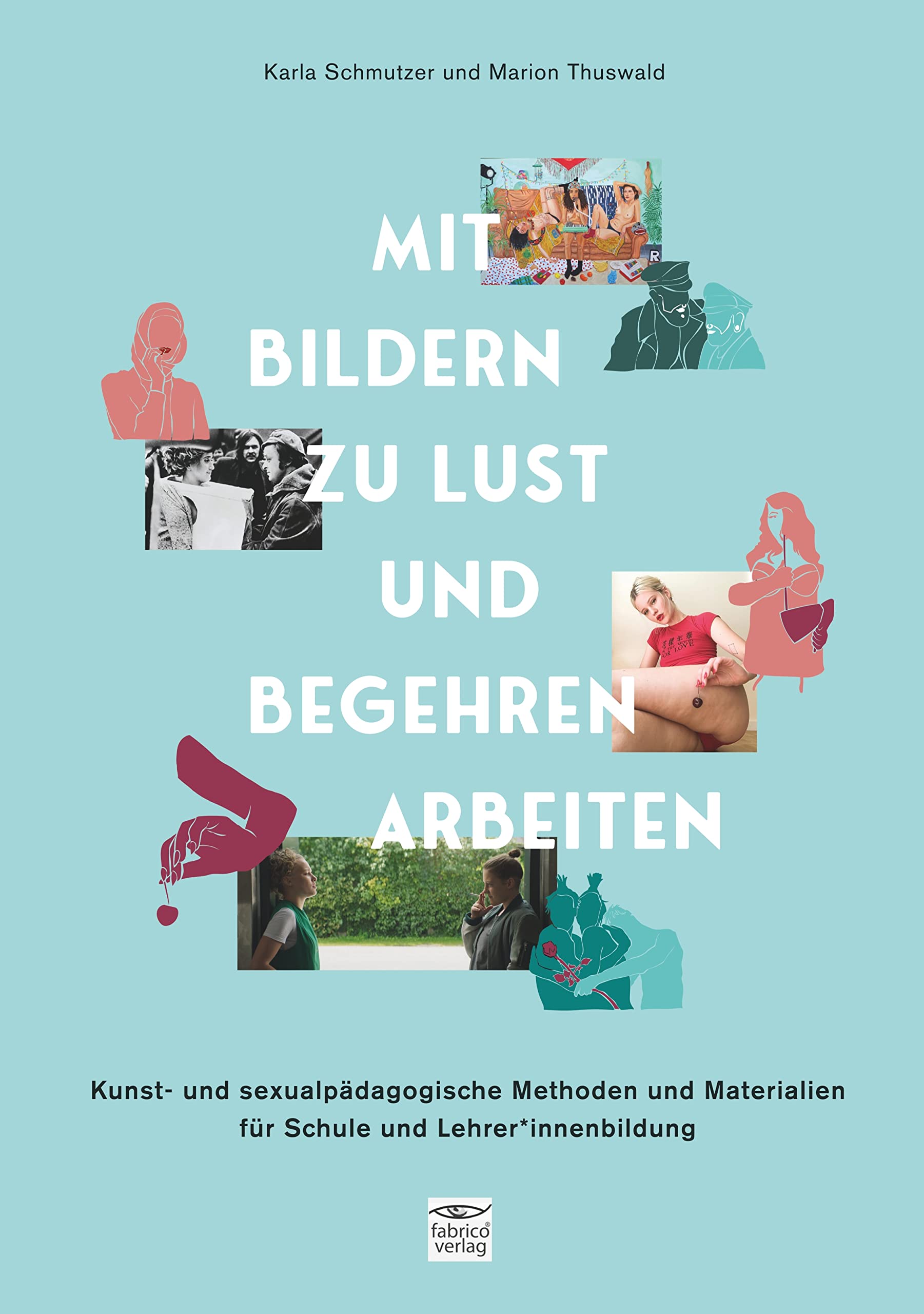 Mit Bildern zu Lust und Begehren arbeiten book