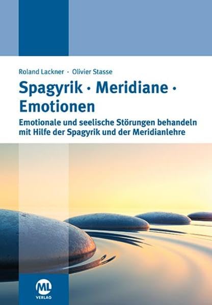 Lackner, R: Spagyrik Meridiane Emotionen Medicine