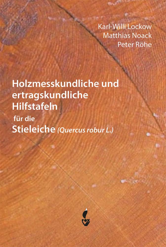 Holzmesskundliche und ertragskundliche Hilfstafeln für die Stieleiche book