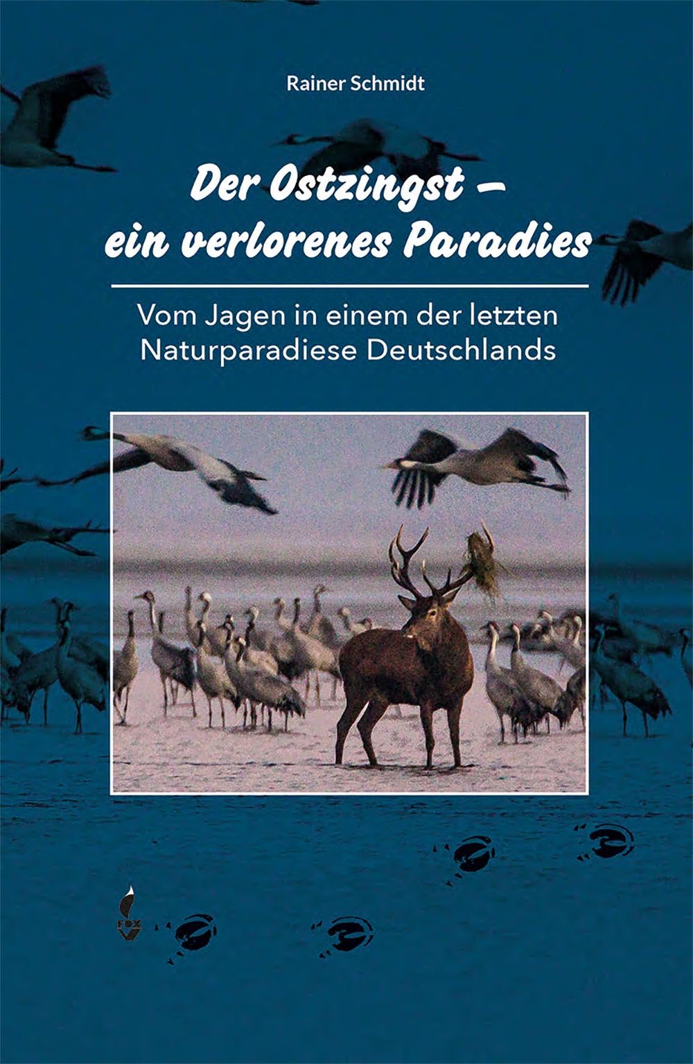 Der Ostzingst – ein verlorenes Paradies: Vom Jagen in einem der letzten Naturparadiese DEutschlands Contemporary literature
