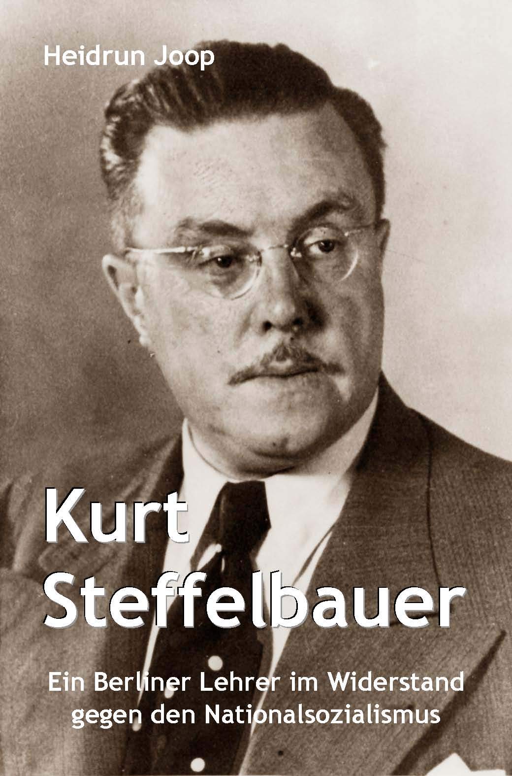 Kurt Steffelbauer: Ein Berliner Lehrer im Widerstand gegen den Nationalsozialismus: 4 book