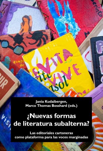 ¿Nuevas formas de literatura subalterna?: Las editoriales cartoneras como plataforma para las voces marginadas (Tranvia-Sur) Contemporary literature
