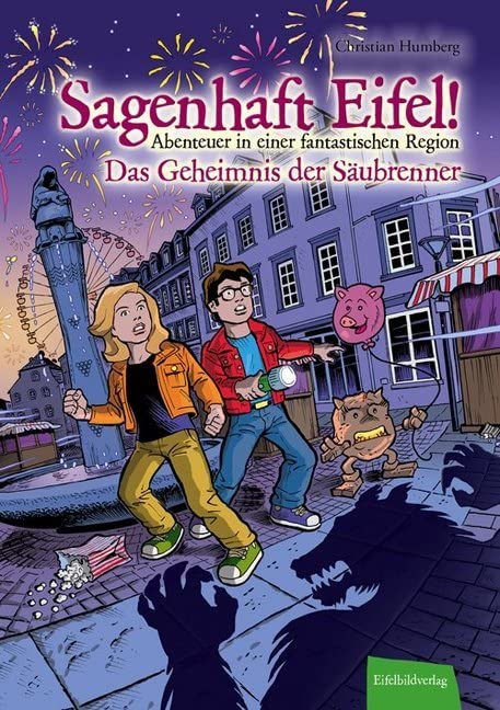 Sagenhaft Eifel! - Abenteuer in einer fantastischen Region: Das Geheimnis der Säubrenner Social Sciences