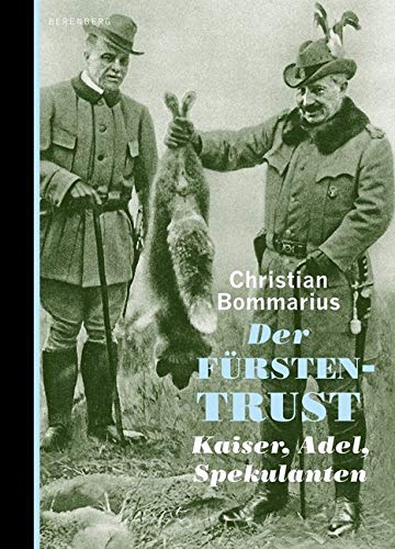 Der Fürstentrust: Kaiser, Adel, Spekulanten Contemporary literature