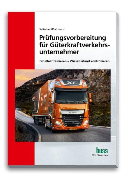 Prüfungsvorbereitung für Güterkraftverkehrsunternehmer: Erfolgreich durch die Fachkundeprüfung book
