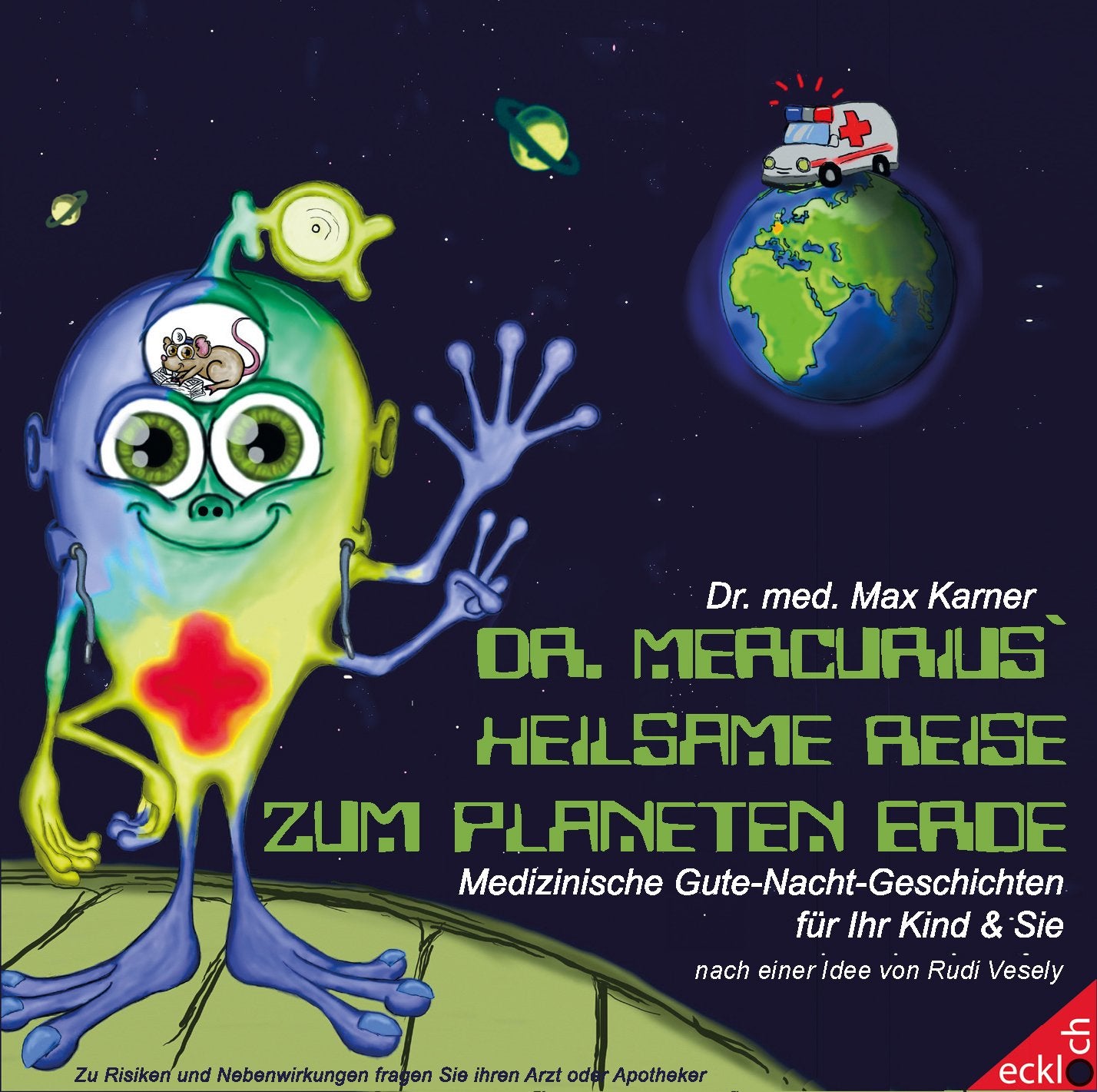Karner, M: Dr. Mercurius' heilsame Reise zum Planeten Erde Medicine