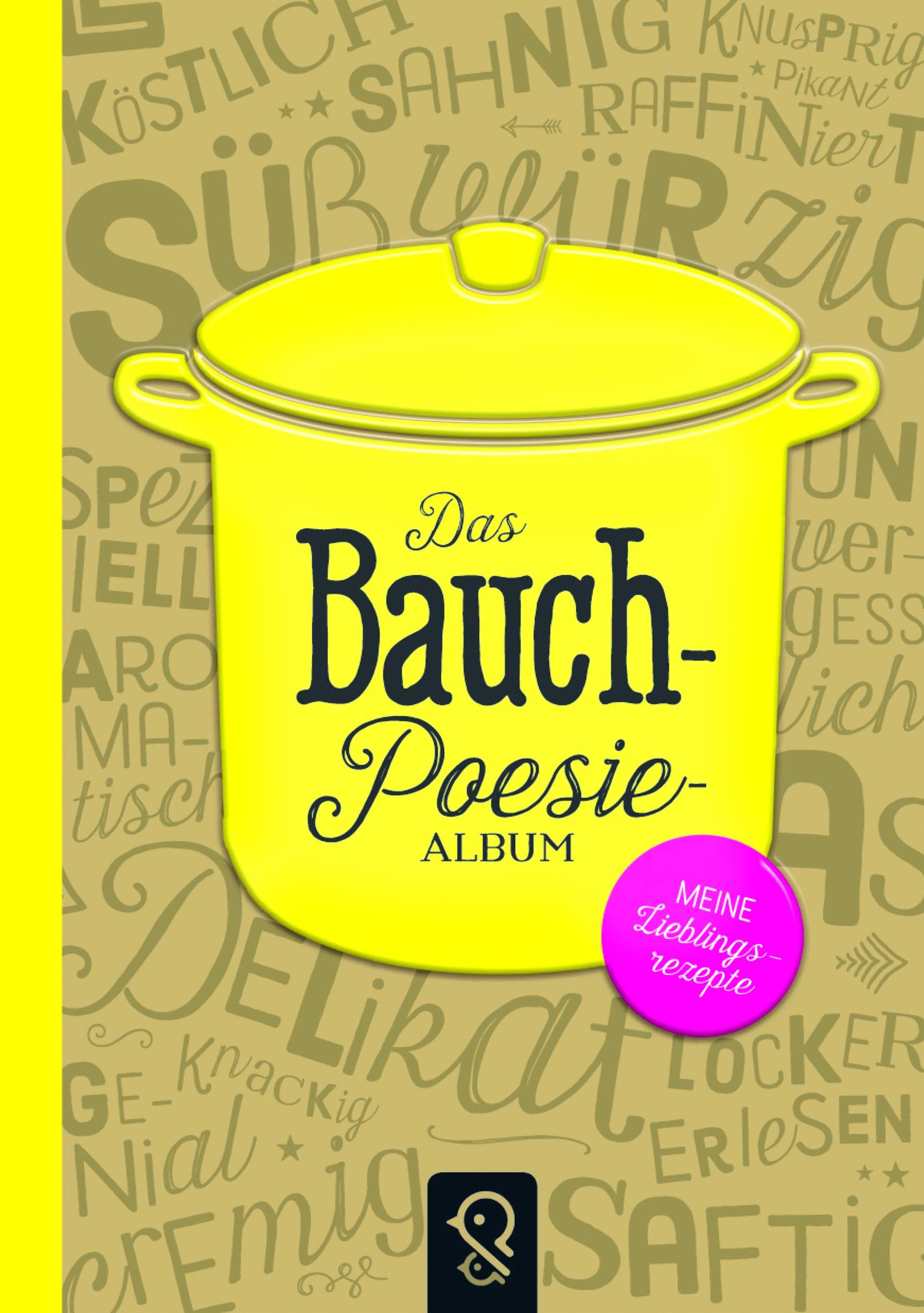 Das Bauch-Poesie-Album: Meine Lieblingsrezepte Living & Furnishing