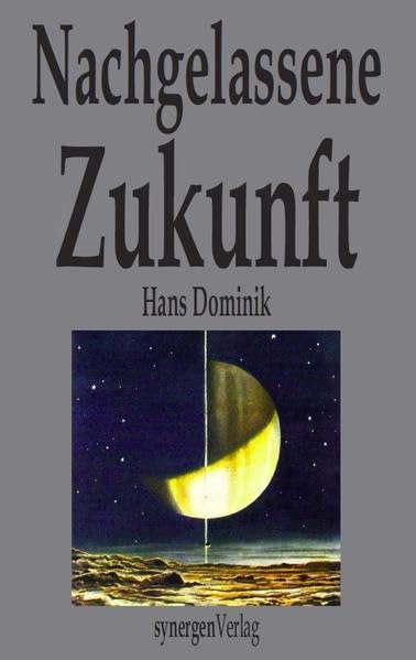 Nachgelassene Zukunft: Sämtliche utopisch-technischen Erzählungen aus dem Nachlass in bibliophiler Liebhaberausgabe mit Leseband (Deutsche Zukunftsvisionen vor 100 Jahren) Contemporary literature Books