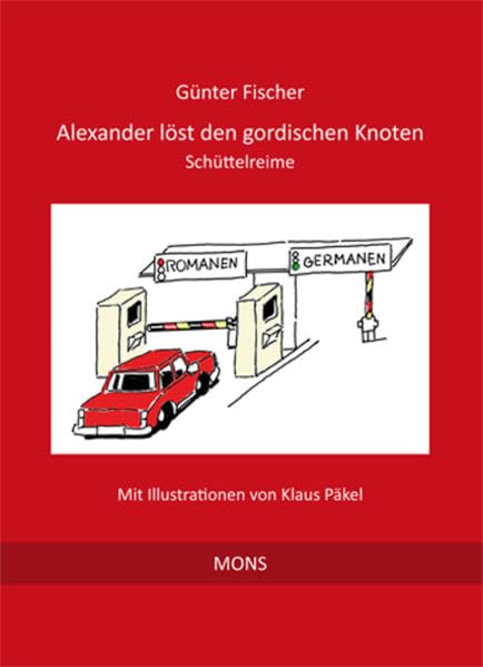 Alexander löst den gordischen Knoten: Schüttelreime Contemporary literature