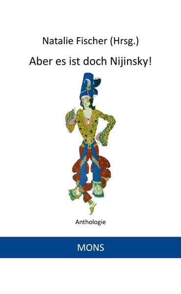 Aber es ist doch Nijinsky!: Anthologie Fiction
