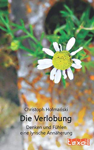 Die Verlobung: Denken und Fühlen - eine lyrische Annäherung Contemporary literature