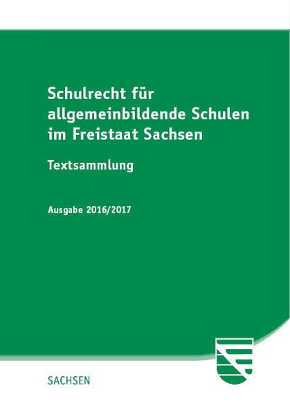 Schulrecht für allgemeinbildende Schulen im Freistaat Sachsen - Ausgabe 2016/2017 book