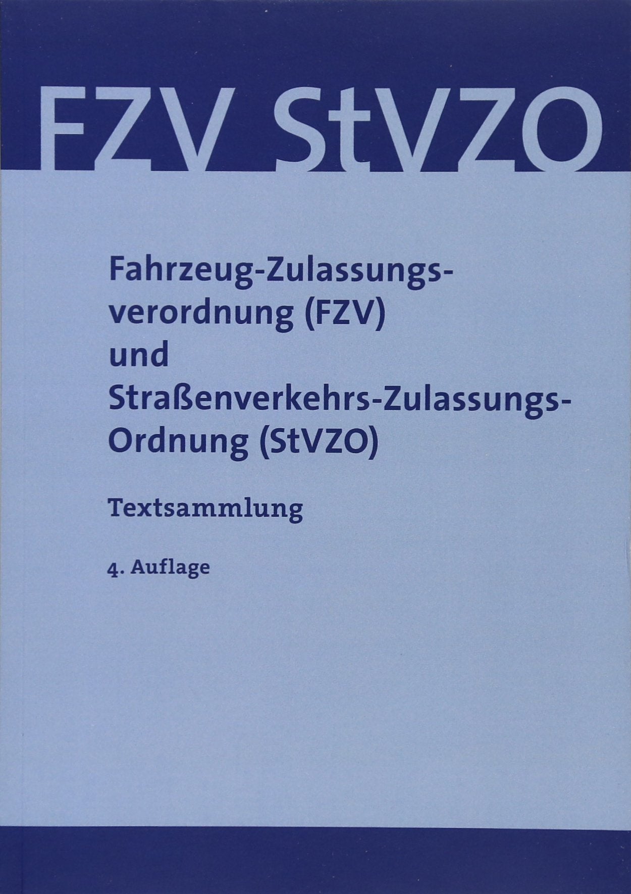 Fahrzeug-Zulassungsverordnung (FZV) und Straßenverkehrs-Zulassungs-Ordnung (StVZO) Law