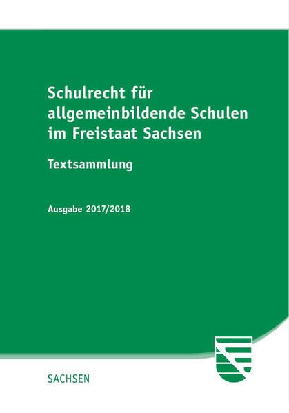 Schulrecht für allgemeinbildende Schulen im Freistaat Sachsen: Textsammlung Law