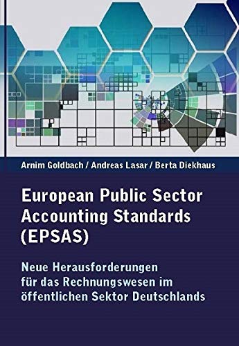 European Public Sector Accounting Standards (EPSAS): Neue Herausforderungen für das Rechnungswesen im öffentlichen Sektor Deutschlands Law