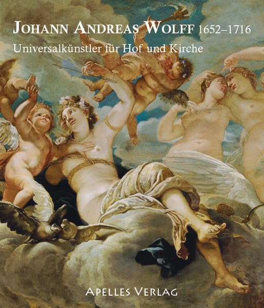 JOHANN ANDREAS WOLFF 1652-1716: Universalkünstler für Hof und Kirche Film, Art & Culture
