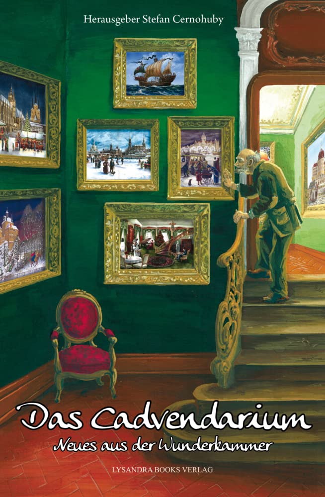 Das Cadvendarium - Neues aus der Wunderkammer Essays & Short Stories