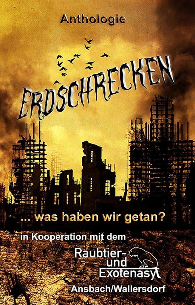Erdschrecken: ... was haben wir getan? Essays & Short Stories