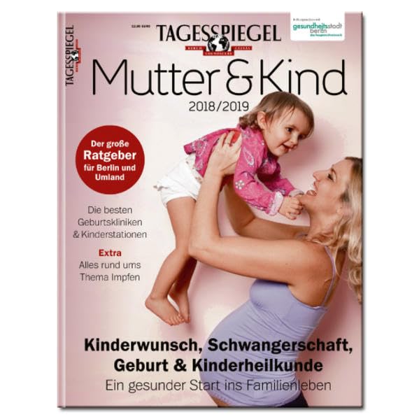 Mutter & Kind: Tagesspiegel Sonderheft 2018/ 2019 Health, Nutrition & Fitness