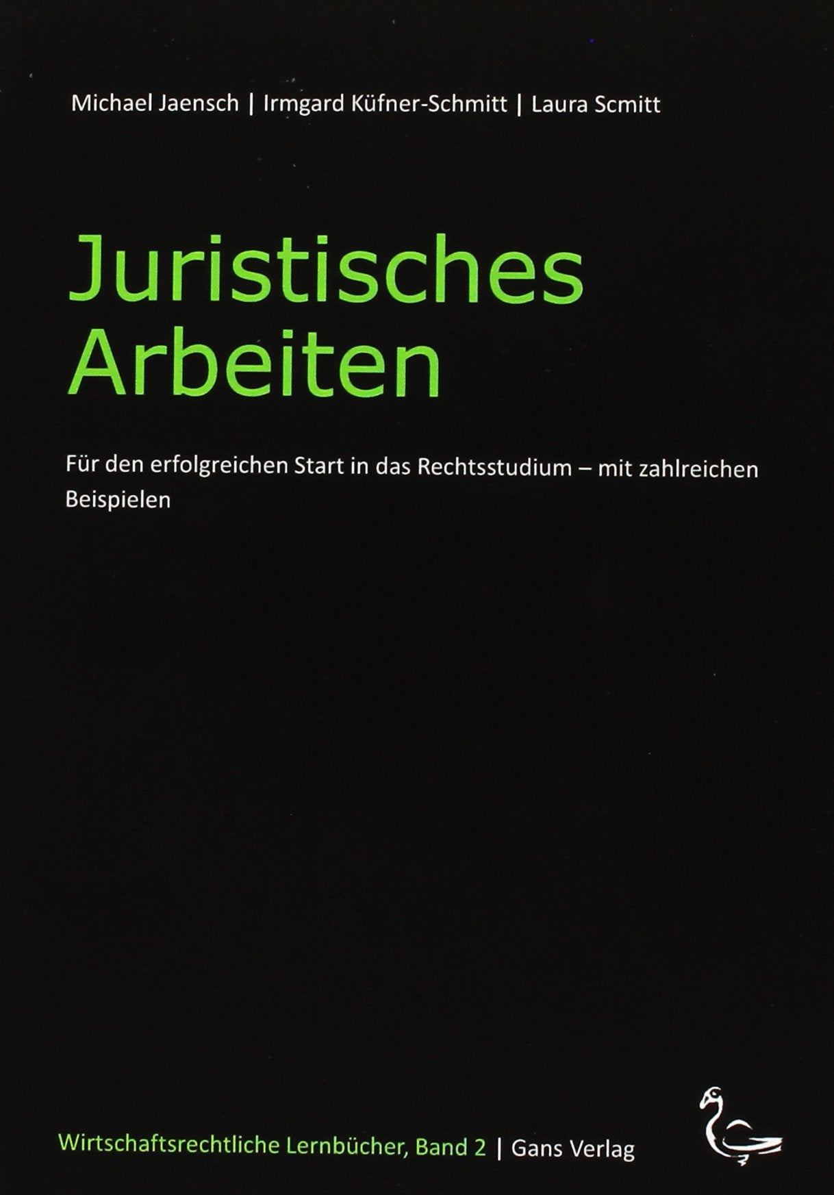 Juristisches Arbeiten: Für den erfolgreichen Start in das Rechtsstudium - mit zahlreichen Beispielen Law
