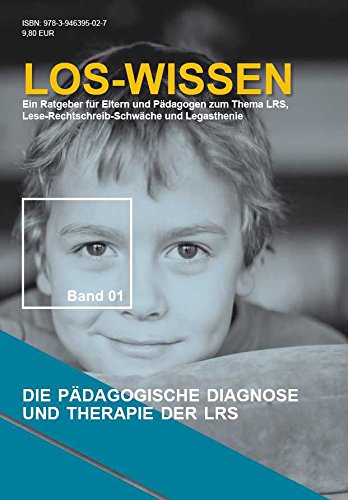 LOS-Wissen: Ein Ratgeber für Eltern und Pädagogen zum Thema LRS, Lese-Rechtschreib-Schwäche und Legasthenie Books