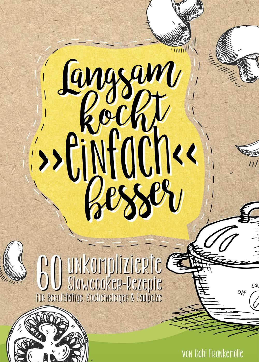 Frankemölle, G: Langsam kocht (einfach) besser Leisure, Home & Garden