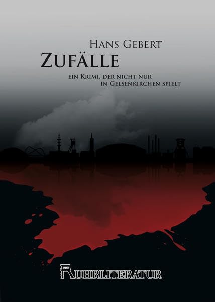 Zufälle: Ein Krimi, der nicht nur in Gelsenkirchen spielt Contemporary literature
