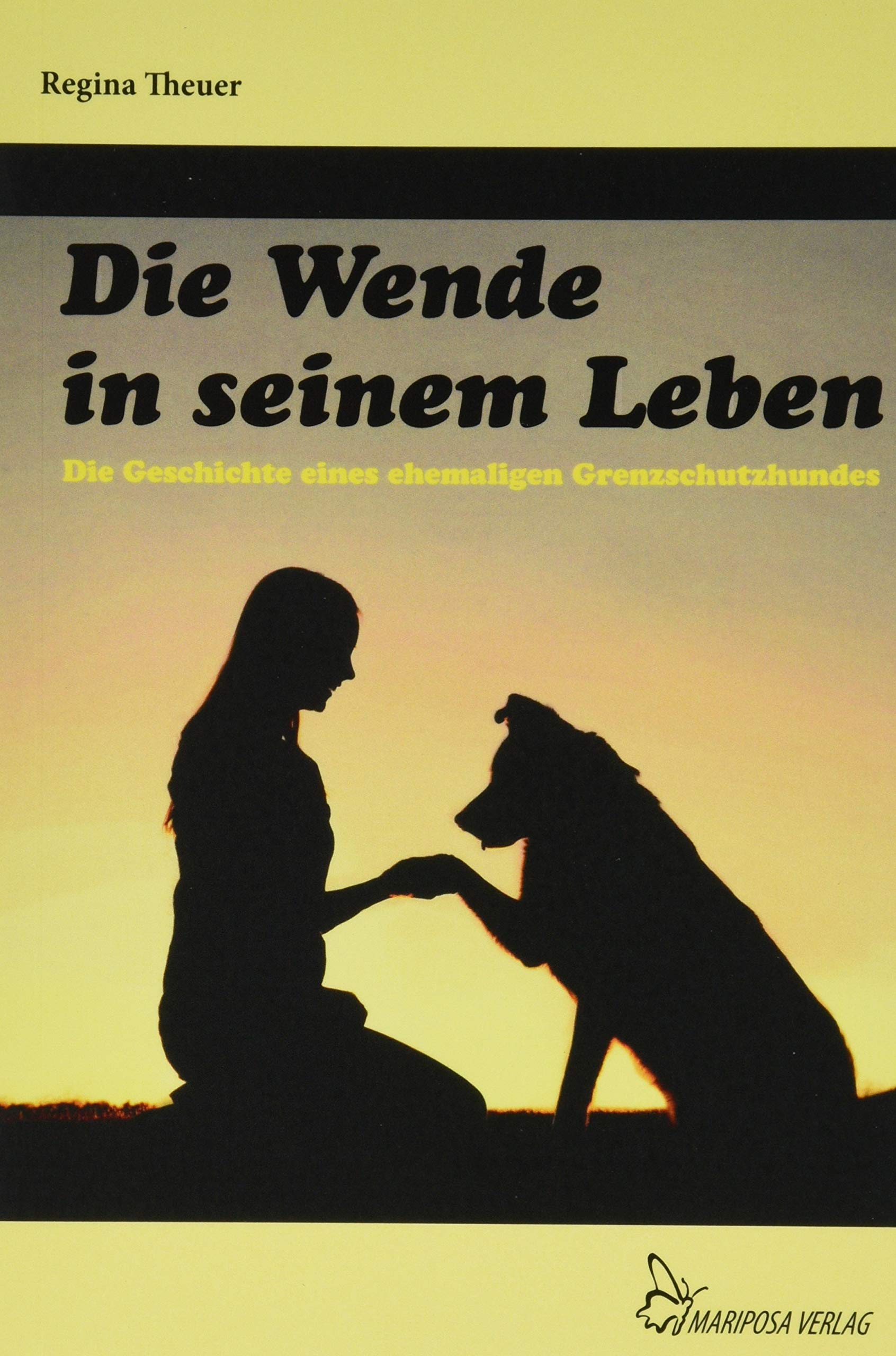 Die Wende in seinem Leben: Die Geschichte eines ehemaligen Grenzschutzhundes Contemporary literature