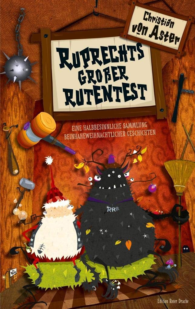 Ruprechts großer Rutentest: Eine halbbesinnliche Sammlung beinaheweihnachtlicher Geschichten Humour & Satire