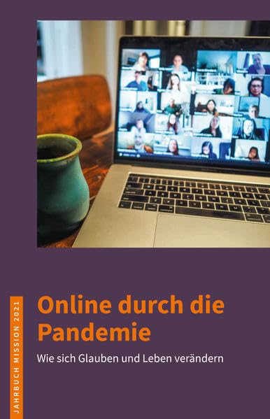 2021: Online durch die Pandemie: Wie sich Glauben und Leben verändern (Jahrbuch Mission) Religion & Esotericism