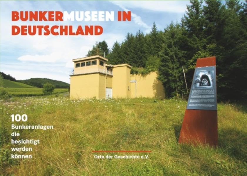 Bunkermuseen in Deutschland: 100 Bunkeranlagen die besichtigt werden können Leisure, Home & Garden