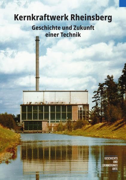 Kernkraftwerk Rheinsberg: Geschichte und Zukunft einer Technik book