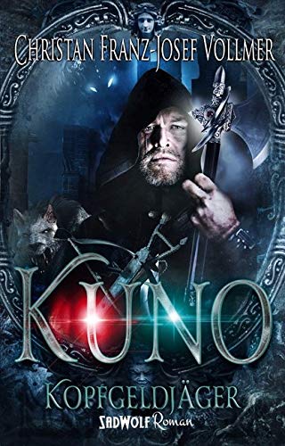Kuno Kopfgeldjäger: Erster Band: Roman Historical Fiction