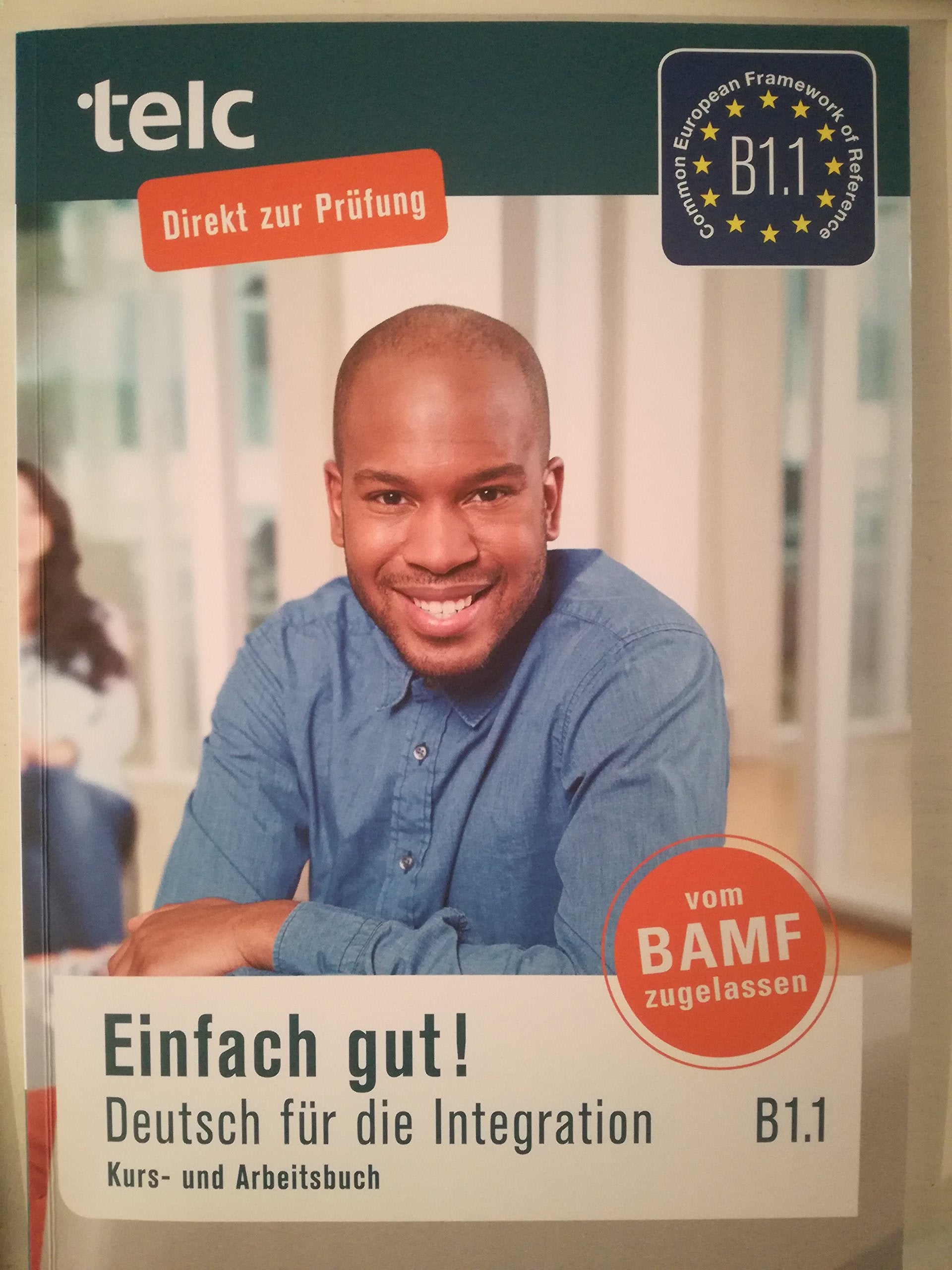 Einfach gut! Deutsch für die Integration B1.1. Kurs- und Arbeitsbuch Learning & Reference