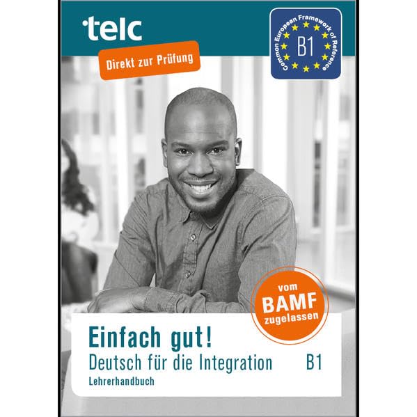 Einfach gut! Deutsch für die Integration. Lehrerhandbuch. B1 Learning & Reference