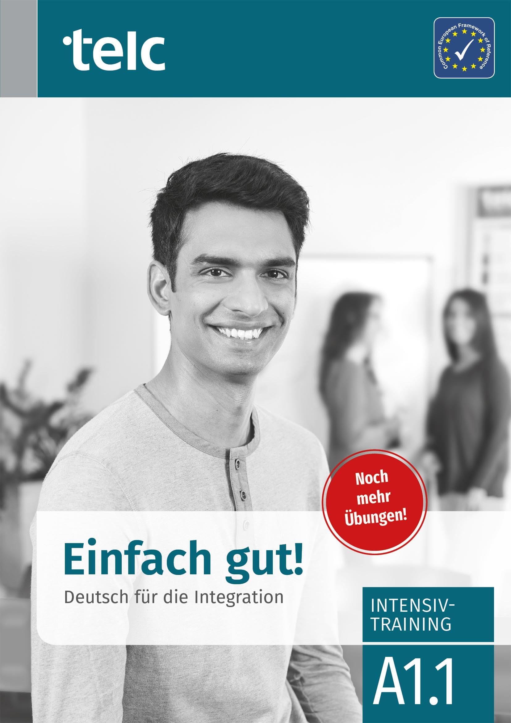 Einfach gut. Deutsch für die Integration A1.1 Intensivtraining Foreign Languages ​​& Dictionaries