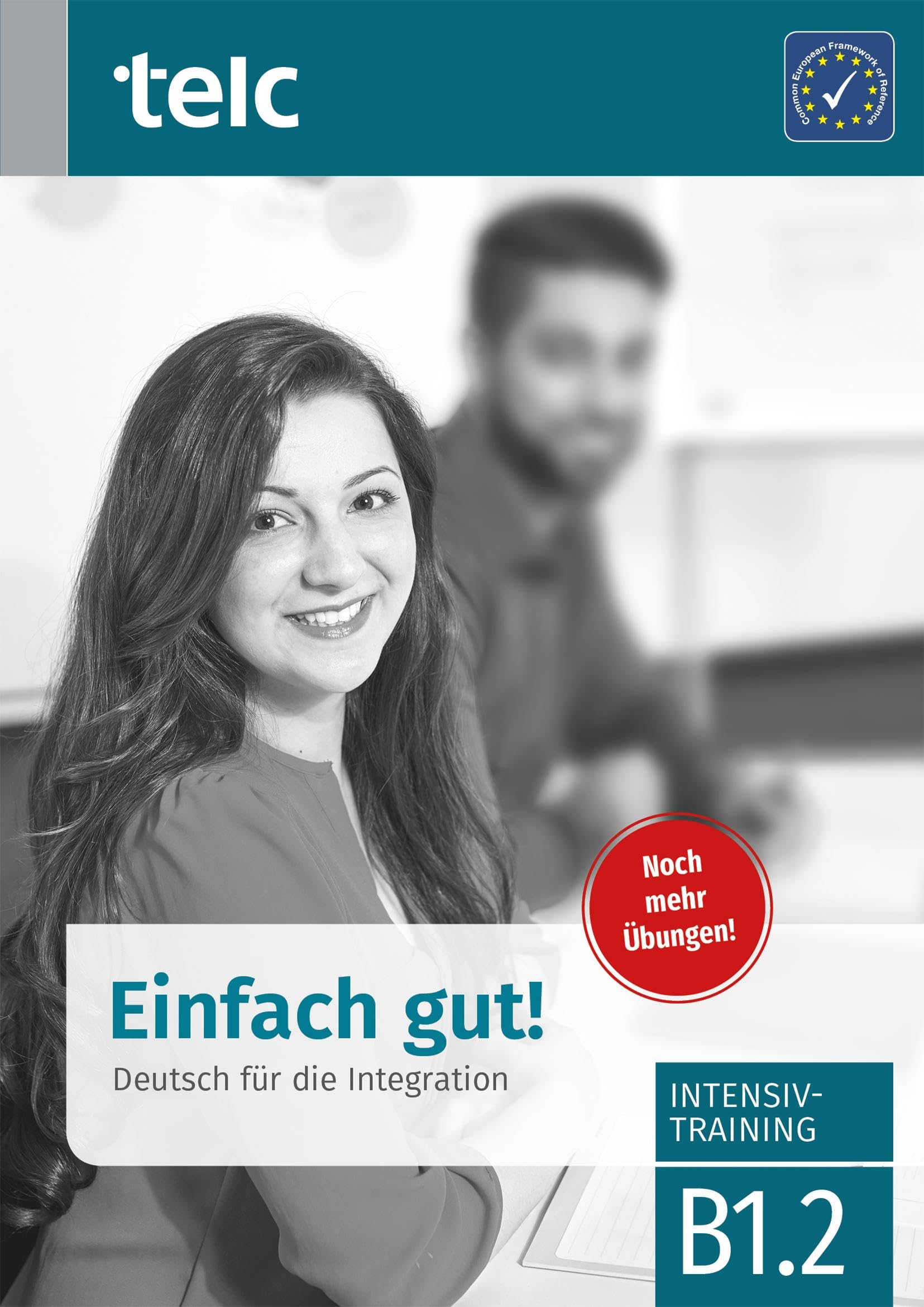 Einfach gut. Deutsch für die Integration B1.2 Intensivtraining Foreign Languages ​​& Dictionaries