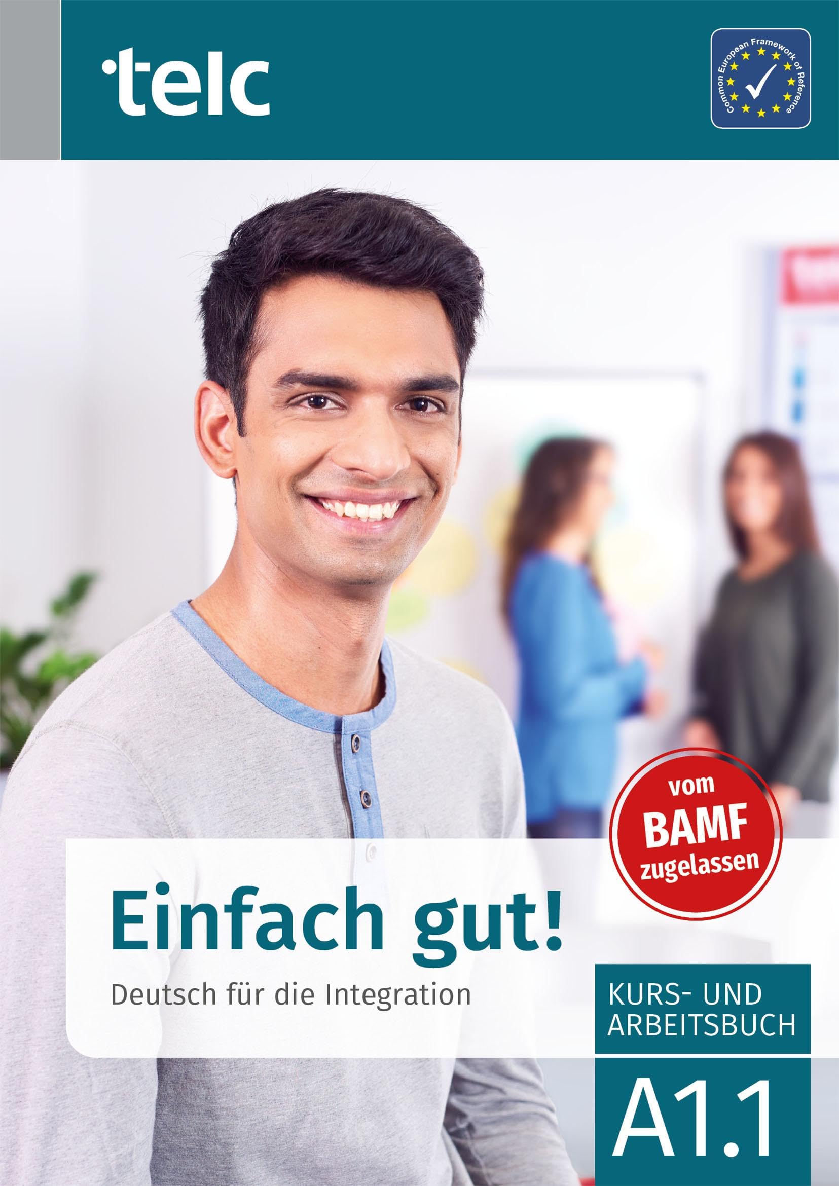 Einfach gut!: Deutsch für die Integration A1.1 Kurs- und Arbeitsbuch (Einfach gut!: Deutsch für die Integration Kurs-und Arbeitsbuch) Foreign Languages ​​& Dictionaries