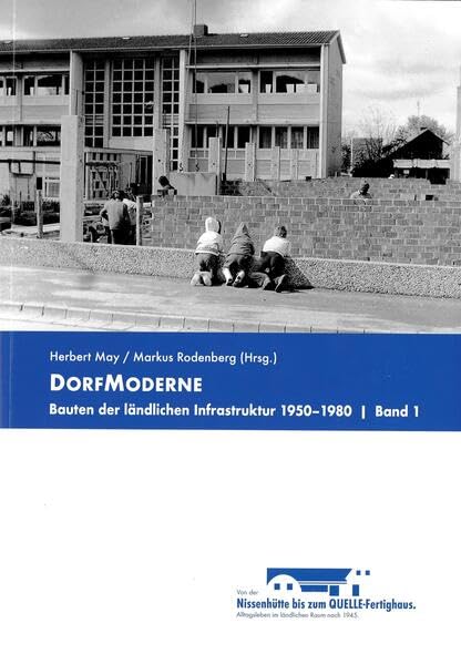 DorfModerne: Bauten der ländlichen Infrastruktur 1950–1980 | Band 1 (Schriften und Kataloge des Fränkischen Freilandmuseums) Books