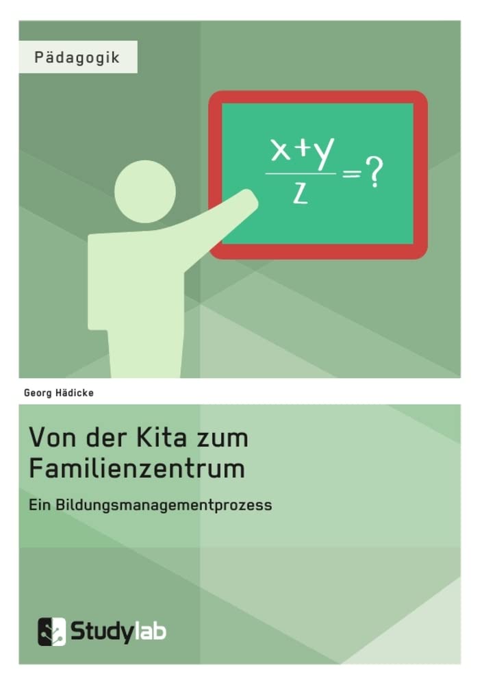 Von der Kita zum Familienzentrum. Ein Bildungsmanagementprozess Law