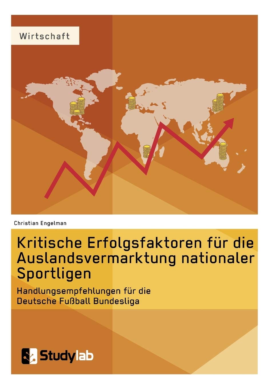 Kritische Erfolgsfaktoren für die Auslandsvermarktung nationaler Sportligen Law