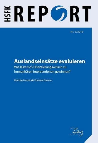 Auslandseinsätze evaluieren: Wie lässt sich Orientierungswissen zu humanitären Interventionen gewinnen? (HSFK-Report) Law