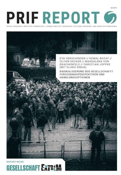 Radikalisierung der Gesellschaft? Forschungsperspektiven und Handlungsoptionen (PRIF Report) Law