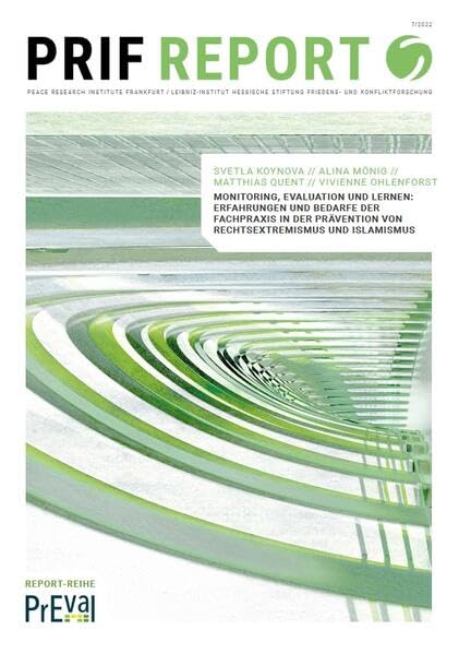 Monitoring, Evaluation und Lernen: Erfahrungen und Bedarfe der Fachpraxis in der Prävention von Rechtsextremismus und Islamismus (PRIF Report) Law