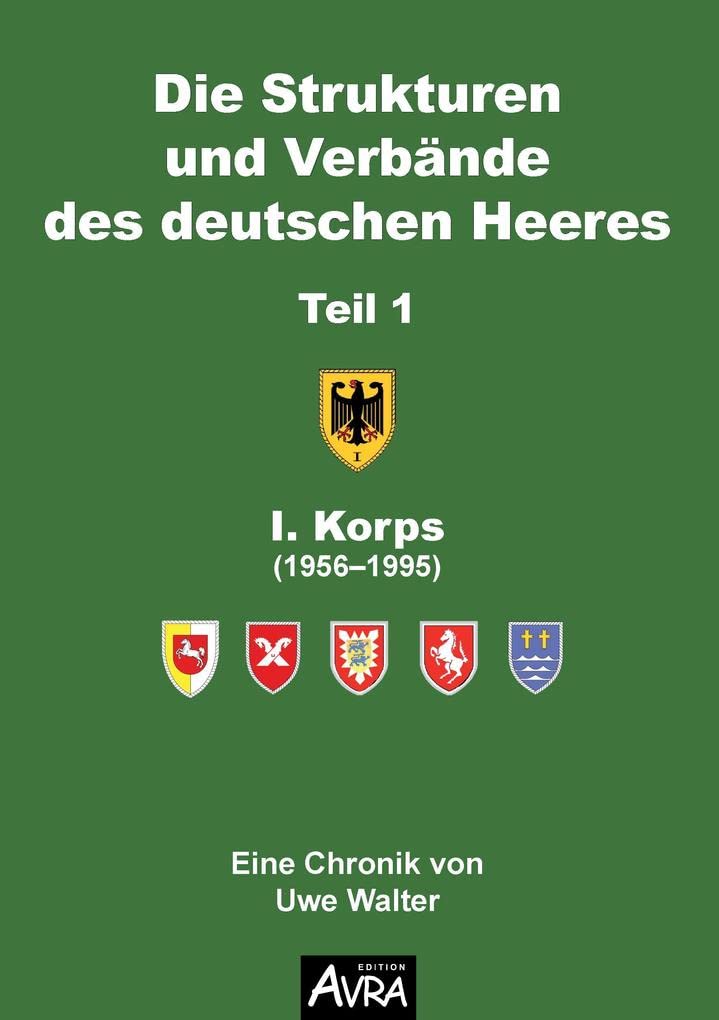 Die Strukturen und Verbände des deutschen Heeres, Teil 1 book