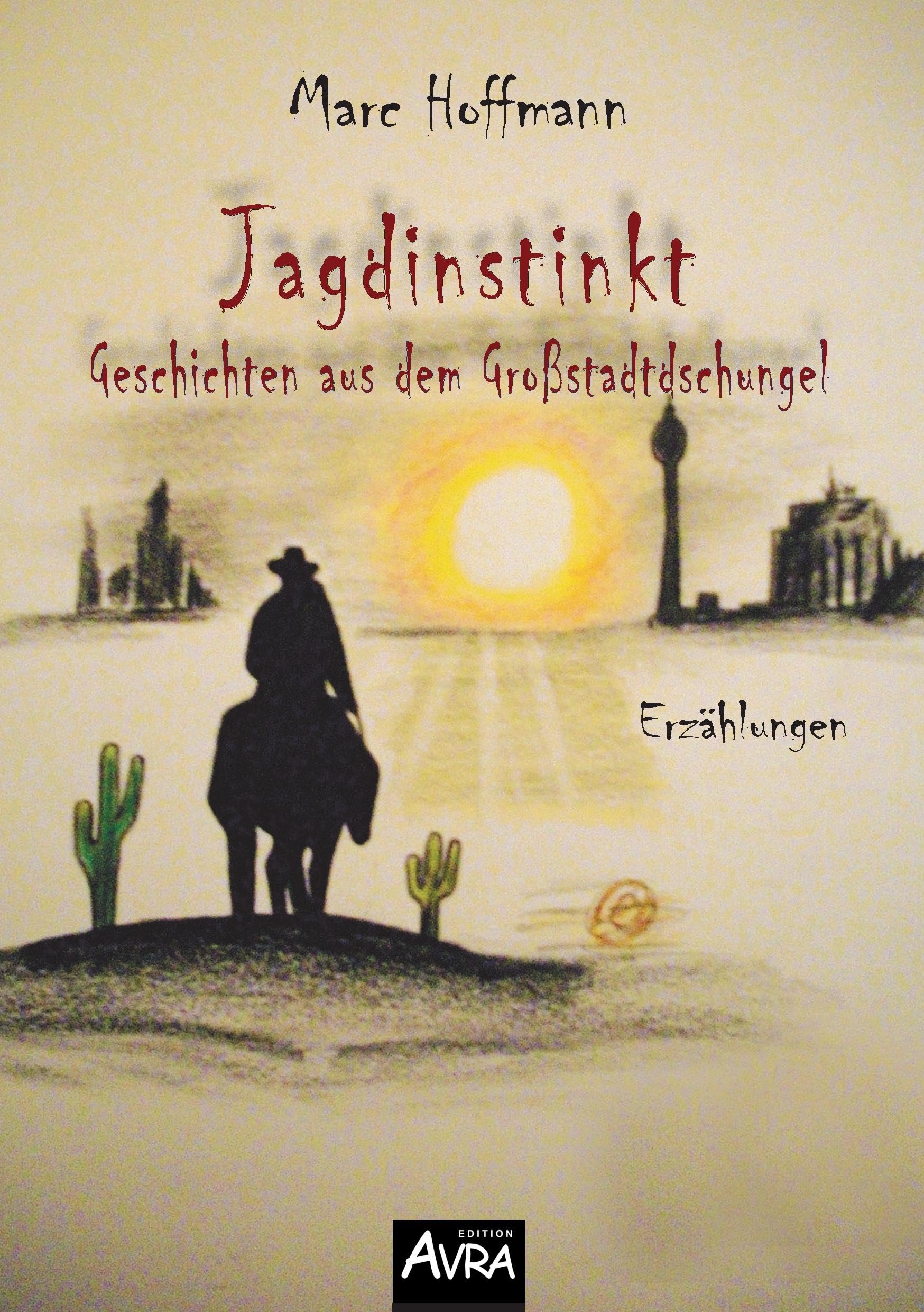 Jagdinstinkt - Geschichten aus dem Großstadtdschungel Essays & Short Stories